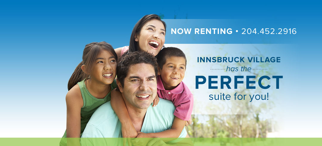 Now Renting! Innsbruck Village has the perfect suite for you.